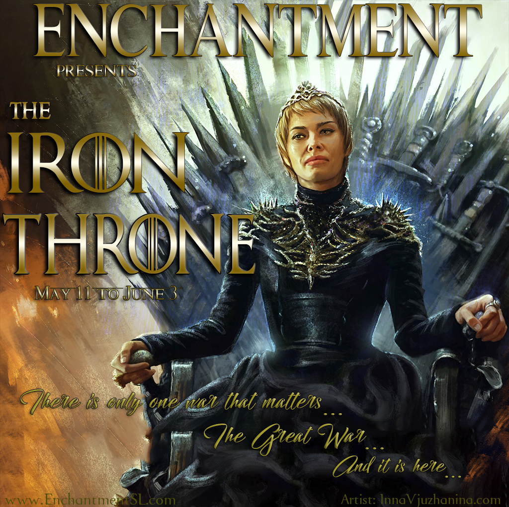 Enchantment ~ The Iron Throne ~ May 2019 Enchantment ~ The Iron Throne ~ May 2019