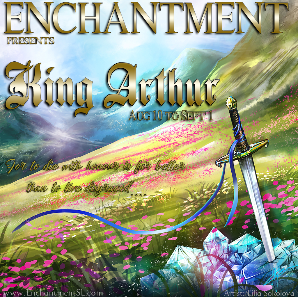 Enchantment ~ Aug 10th ~ King Arthur Enchantment ~ Aug 10th ~ King Arthur